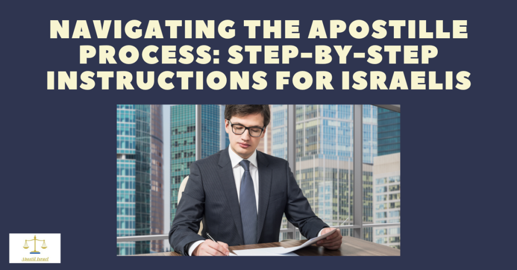Navigating the Apostille Process: Step-by-Step Instructions for Israelis
